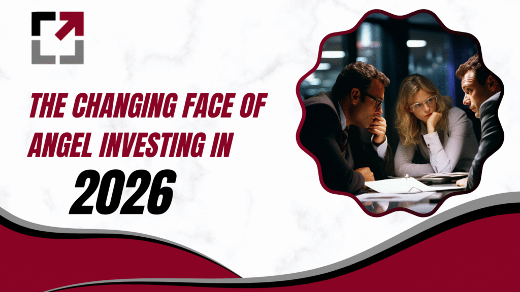 The Changing Face of Angel Investing in 2026 